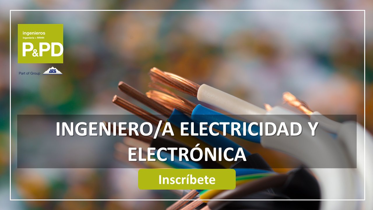 INGENIERO/A ELECTRICIDAD Y ELECTRÓNICA